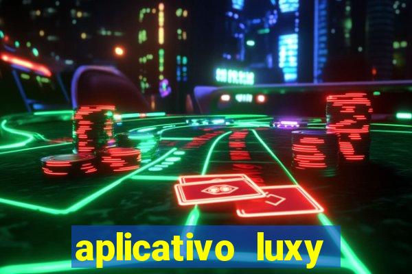 aplicativo luxy como funciona